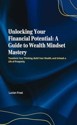  “Prosperity: Unlocking Your Financial Potential” - 探索財富自由的藝術與科學